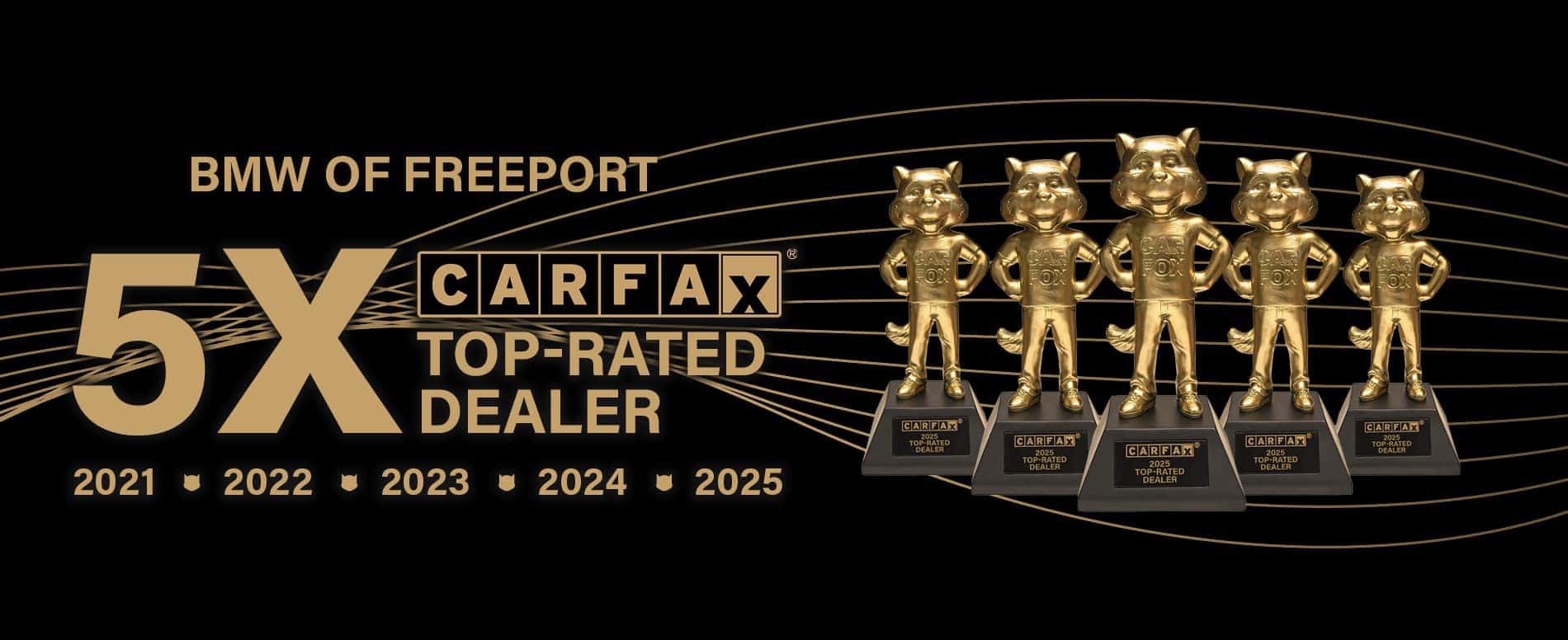 BMW of Freeport recognized as a 5X CARFAX Top Rated Dealer from 2021 through 2025 for outstanding customer satisfaction and trusted automotive sales experience.