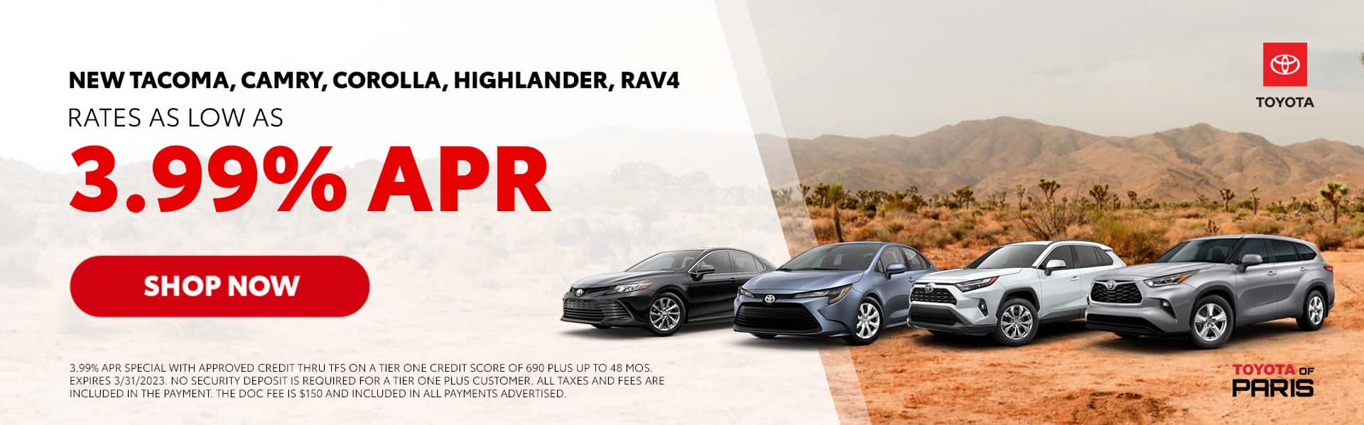 NEW TACOMA, CAMRY, COROLLA, HIGHLANDER, RAV4 RATES AS LOW AS 3.99%