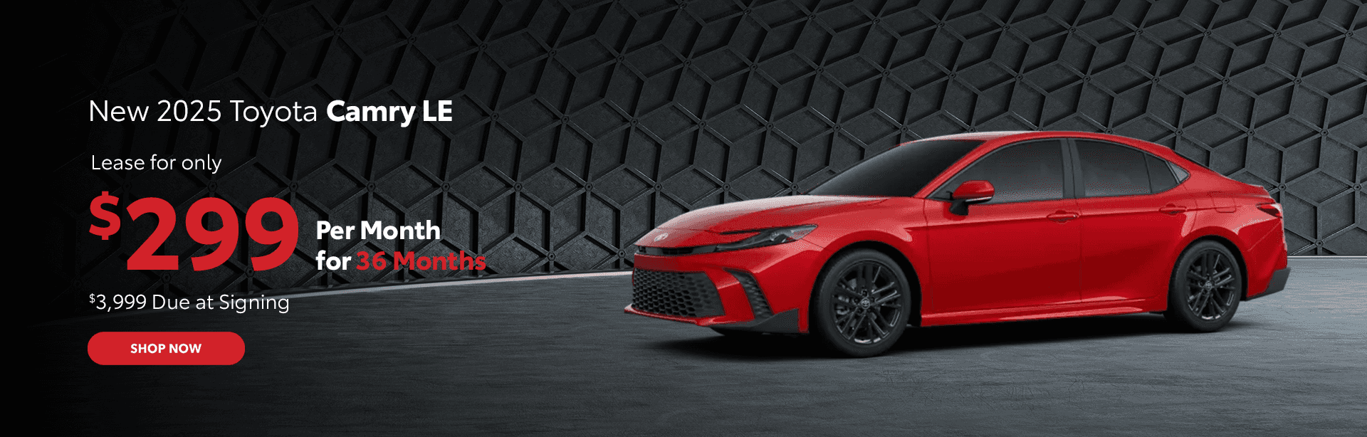New 2025 Camry Lease for only $299 per month for 36 months. $3999 due at signing