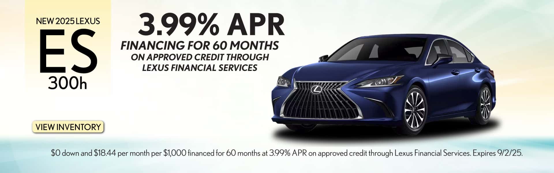 Get 3.99% APR Financing for 60 months on approved credit through Lexus Financial Services. Expires 9/2/25.