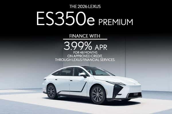 All-New 2026 Lexus ES 350e Premium  3.99% for 48 months