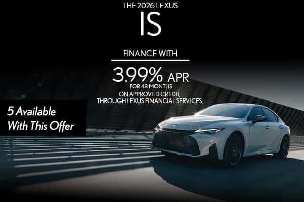 2026 Lexus IS  3.99% APR Financing for 48 months