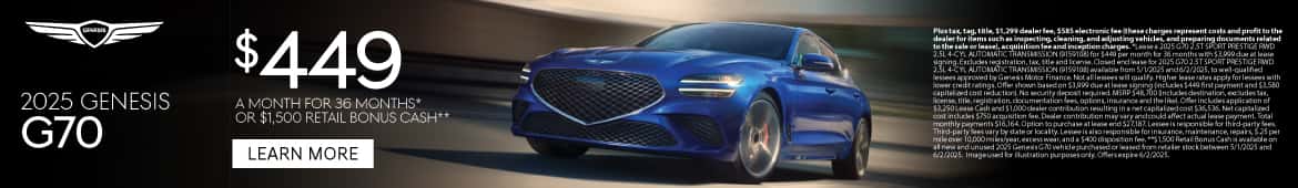 2025 GENESIS G70 $449 a month for 36 Months* or $1,500 Retail Bonus Cash**