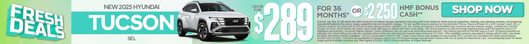 2025 Hyundai Tucson SEL $289 a month for 36 Months* or $2,250 HMF Bonus Cash**