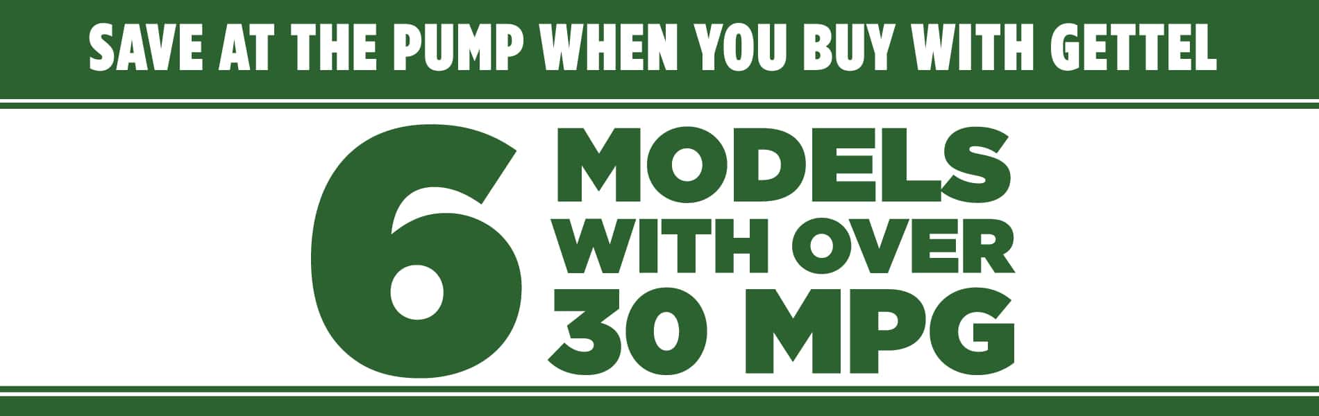 6 MODELS WITH OVER 30 MPG