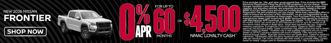 New 2026 Nissan Frontier 0% APR for up to 60 months* OR $4,500 NMAC Loyalty Cash**