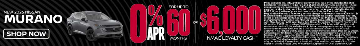 New 2026 Nissan Murano 0% APR for up to 60 months* OR $6,000 NMAC Loyalty Cash**