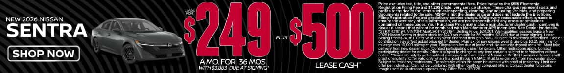 2026 Nissan Sentra Lease for $249/mo for 36 months with $3,883 due at signing* PLUS $500 Lease Cash**