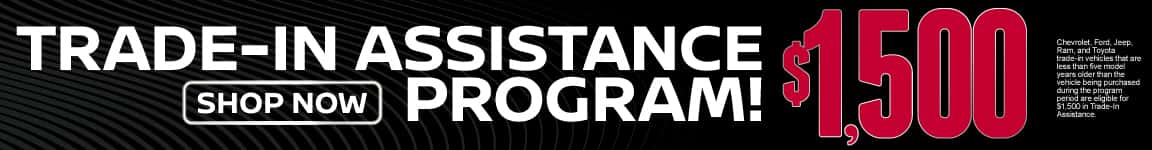 Trade-In Assistance Program! $1,500 | Shop Now