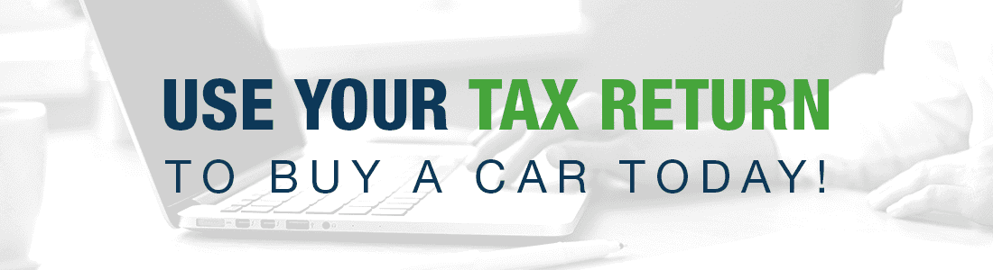 Use Your Tax Return to Buy Today!