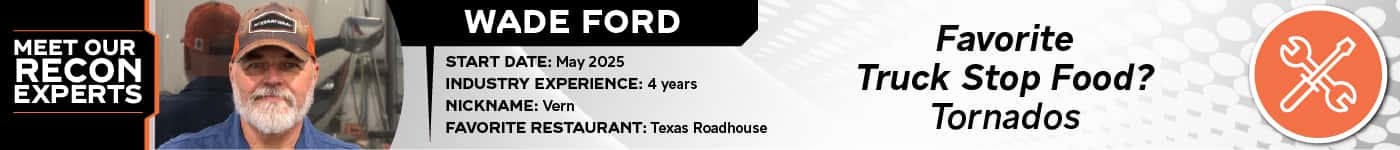 Reconditioning-Employee-Spotlight_WadeFord_1400x150_2025