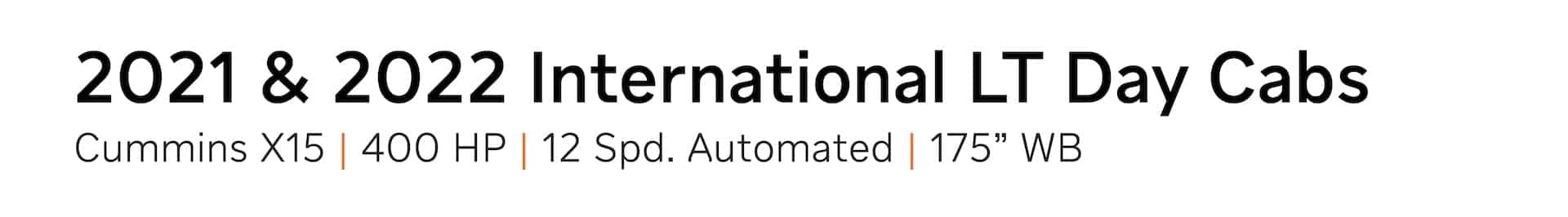 2021 & 2022 International LT Day Cabs