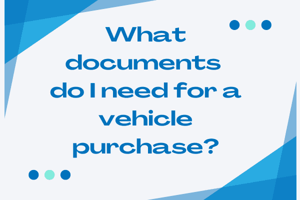 Vehicle Purchase Documents