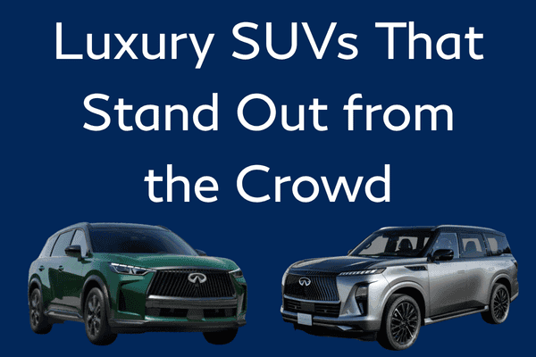 Luxury SUVs That Stand Out Luxury SUVs That Stand Out