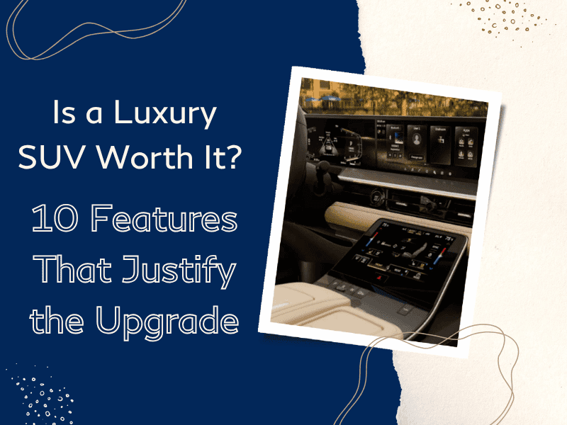 Why Choose a Luxury SUV Why Choose a Luxury SUV