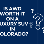 Is AWD Worth It on a Luxury SUV in Colorado?