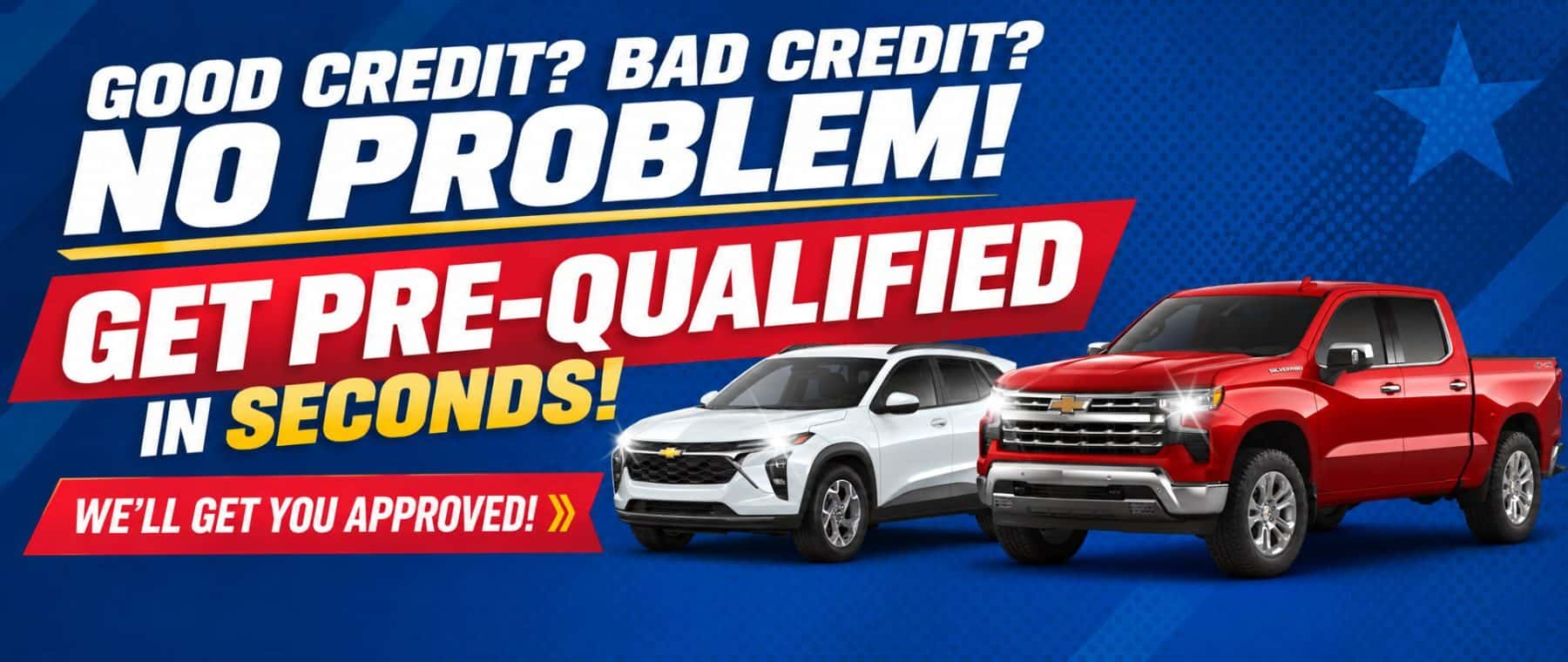 Good Credit? Bad Credit? No Problem! Get Pre-Qualified!