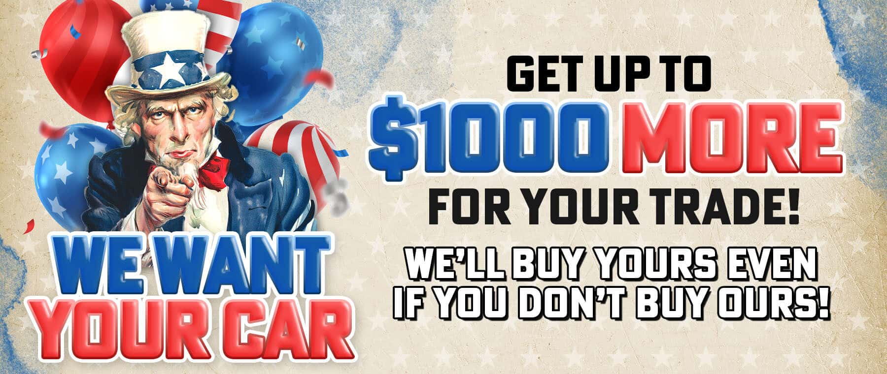 We want your car! Get up to $1,000 more for your trade at Veteran Chevrolet!