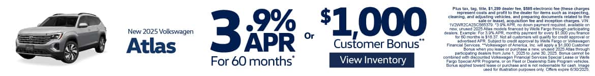New 2025 Volkswagen Atlas 3.9% APR for 60 Months* or $1,000 Customer Bonus**