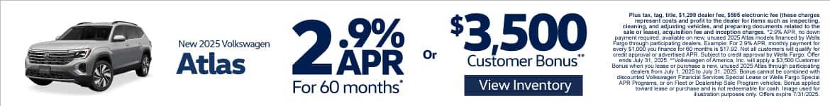 2025 Volkswagen Atlas 2.9% APR for 60 Months* or $3,500 Customer Bonus**