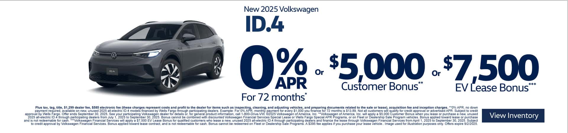 2025 Volkswagen ID.4 0% APR for 72 months* or $5,000 Customer Bonus** Or $7,500 EV Lease Bonus***