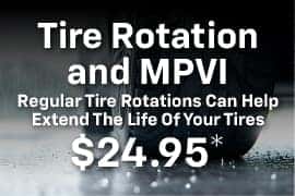 Tire Rotation and MPVI Only $24.95*