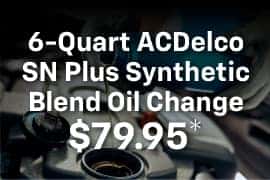 6-Quart ACDelco SN Plus Synthetic Oil Change $79.95*